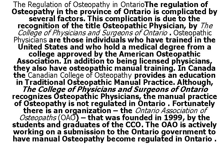 The Regulation of Osteopathy in Ontario. The regulation of Osteopathy in the province of