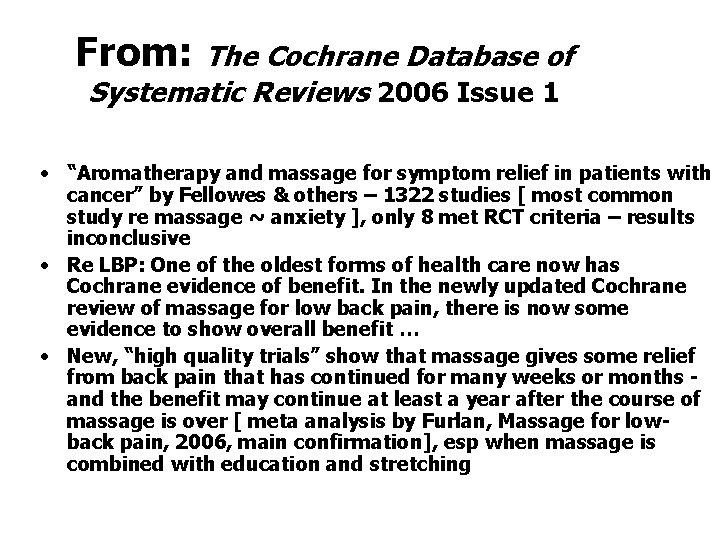 From: The Cochrane Database of Systematic Reviews 2006 Issue 1 • “Aromatherapy and massage
