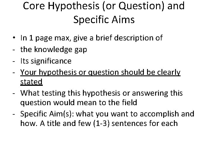 Core Hypothesis (or Question) and Specific Aims In 1 page max, give a brief