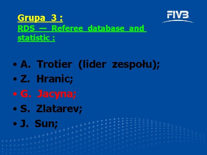 Grupa 3 : RDS — Referee database and statistic : • A. • Z.