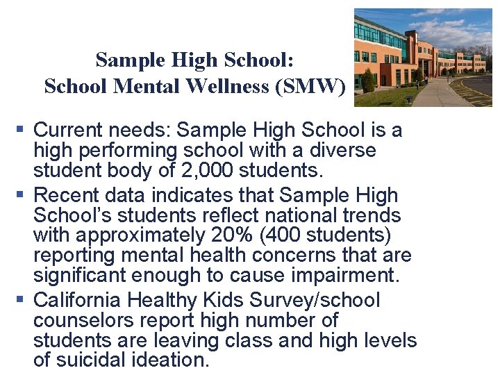 Sample High School: School Mental Wellness (SMW) § Current needs: Sample High School is