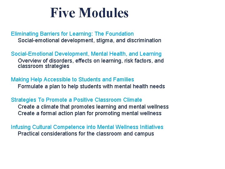 Five Modules Eliminating Barriers for Learning: The Foundation Social-emotional development, stigma, and discrimination Social-Emotional
