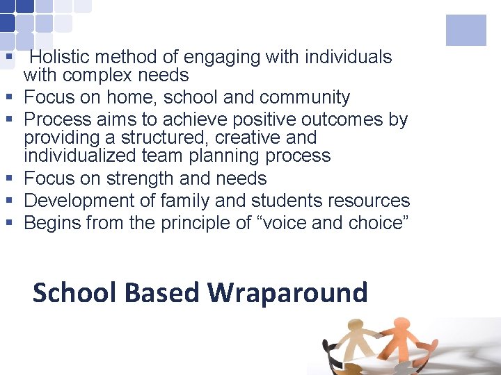 § Holistic method of engaging with individuals with complex needs § Focus on home,