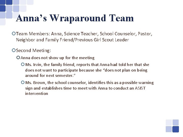 Anna’s Wraparound Team ¡Team Members: Anna, Science Teacher, School Counselor, Pastor, Neighbor and Family
