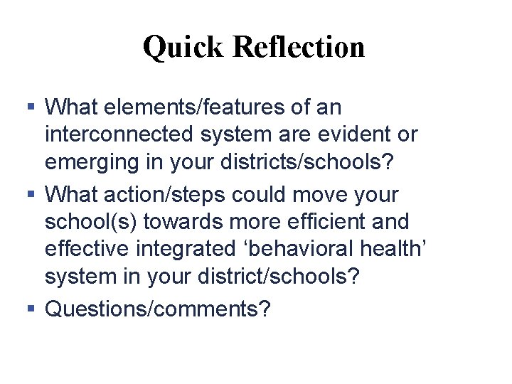 Quick Reflection § What elements/features of an interconnected system are evident or emerging in