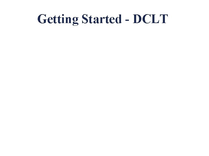 Getting Started - DCLT 