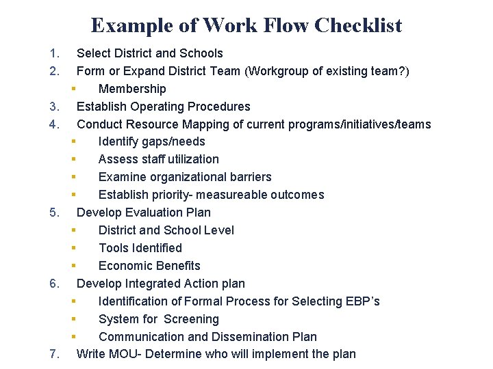 Example of Work Flow Checklist 1. 2. 3. 4. 5. 6. 7. Select District