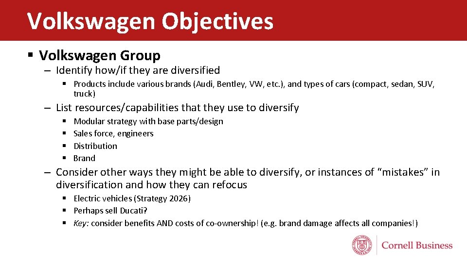Volkswagen Objectives § Volkswagen Group – Identify how/if they are diversified § Products include