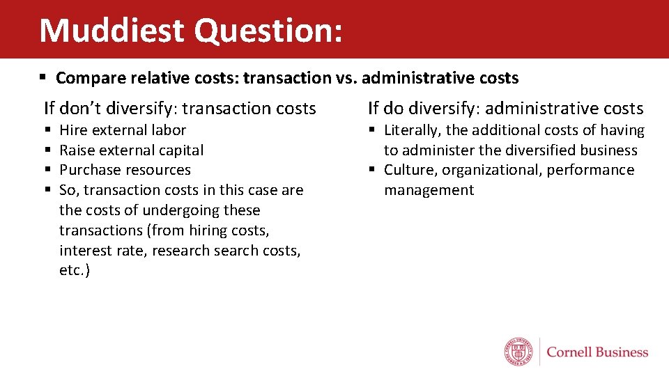 Muddiest Question: § Compare relative costs: transaction vs. administrative costs If don’t diversify: transaction