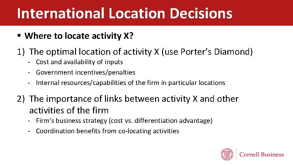 International Location Decisions § Where to locate activity X? 1) The optimal location of