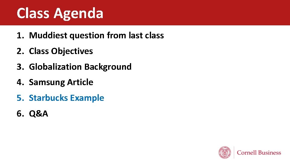 Class Agenda 1. Muddiest question from last class 2. Class Objectives 3. Globalization Background