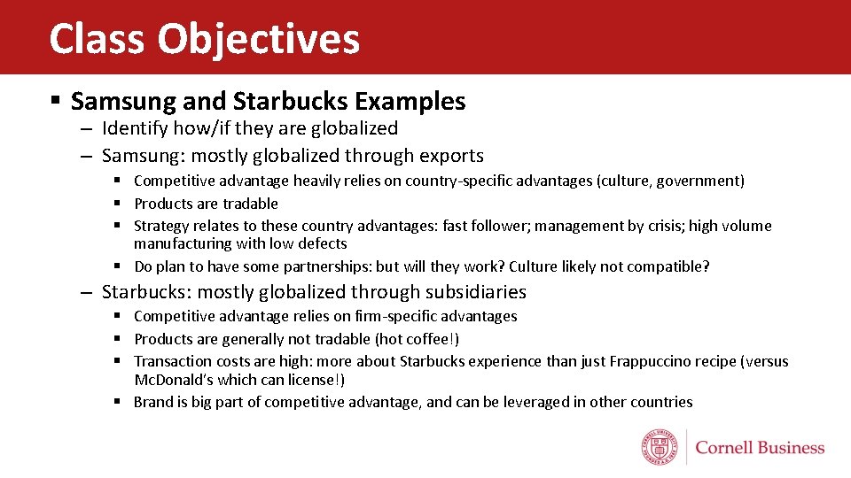 Class Objectives § Samsung and Starbucks Examples – Identify how/if they are globalized –