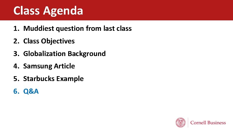 Class Agenda 1. Muddiest question from last class 2. Class Objectives 3. Globalization Background