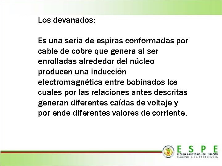 Los devanados: Es una seria de espiras conformadas por cable de cobre que genera