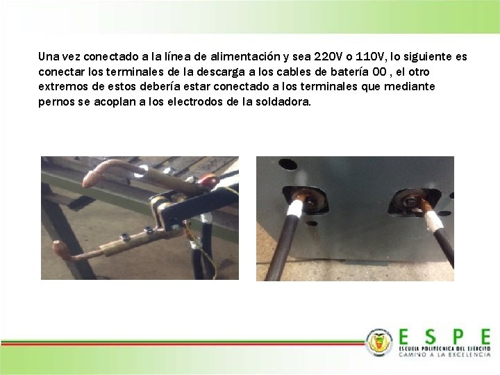 Una vez conectado a la línea de alimentación y sea 220 V o 110