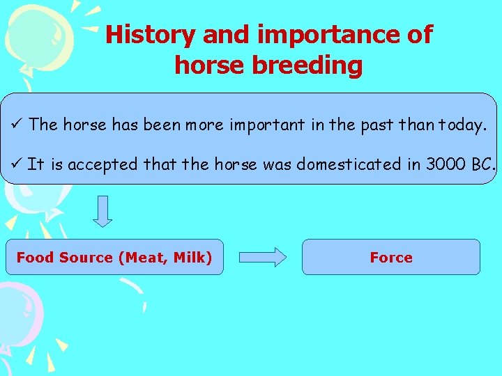 History and importance of horse breeding ü The horse has been more important in