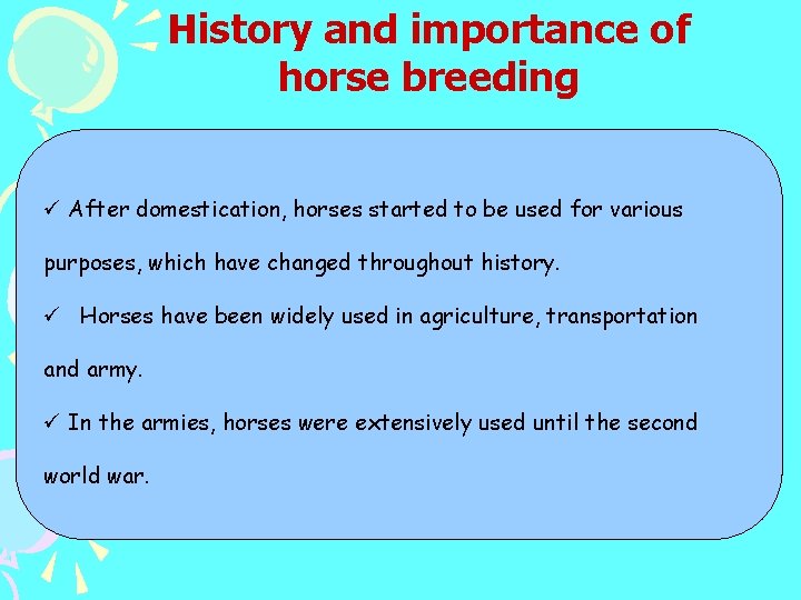 History and importance of horse breeding ü After domestication, horses started to be used