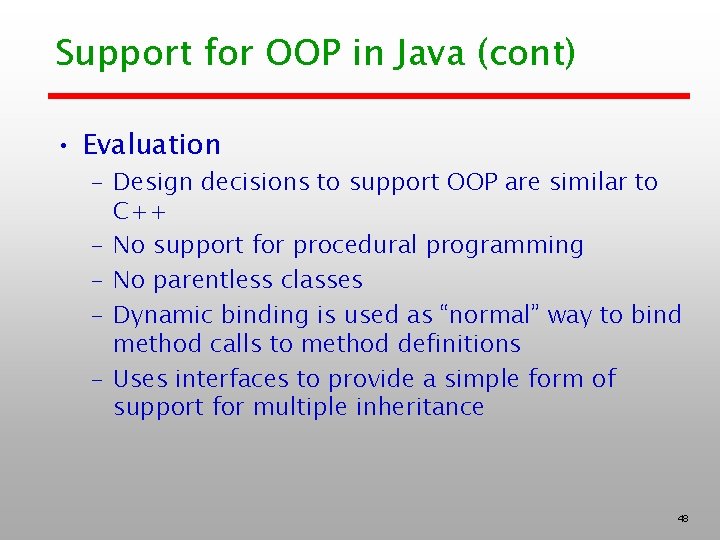 Support for OOP in Java (cont) • Evaluation – Design decisions to support OOP