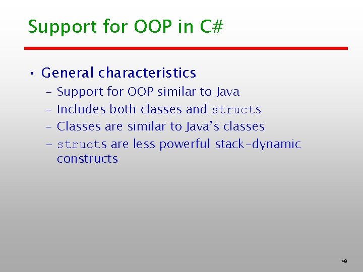 Support for OOP in C# • General characteristics – – Support for OOP similar