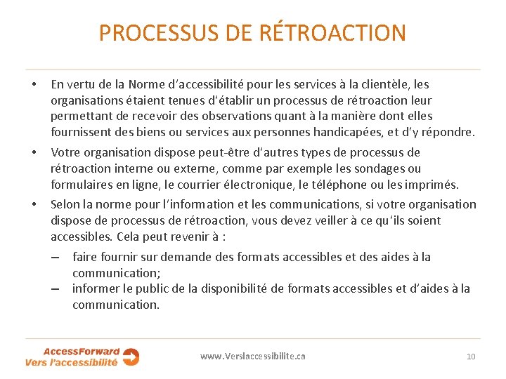 PROCESSUS DE RÉTROACTION • En vertu de la Norme d’accessibilité pour les services à