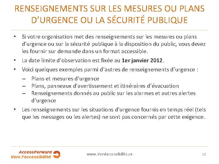 RENSEIGNEMENTS SUR LES MESURES OU PLANS D’URGENCE OU LA SÉCURITÉ PUBLIQUE • Si votre