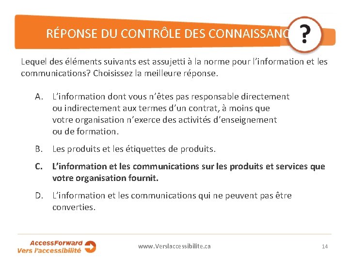 RÉPONSE DU CONTRÔLE DES CONNAISSANCES Lequel des éléments suivants est assujetti à la norme