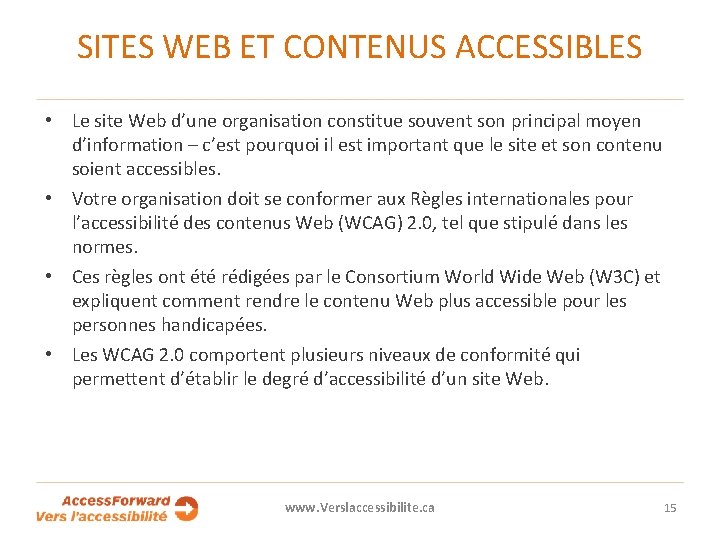 SITES WEB ET CONTENUS ACCESSIBLES • Le site Web d’une organisation constitue souvent son