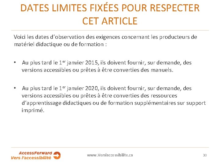 DATES LIMITES FIXÉES POUR RESPECTER CET ARTICLE Voici les dates d’observation des exigences concernant