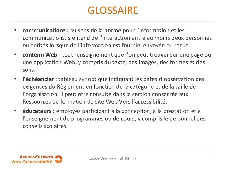 GLOSSAIRE • communications : au sens de la norme pour l’information et les communications,