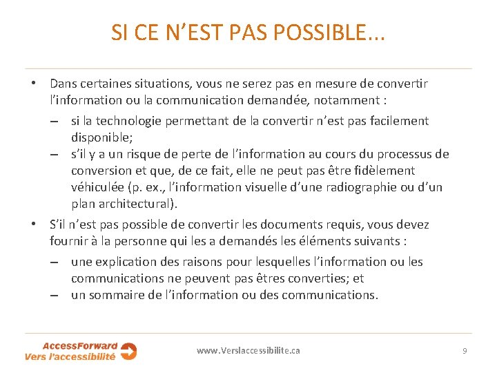 SI CE N’EST PAS POSSIBLE. . . • Dans certaines situations, vous ne serez