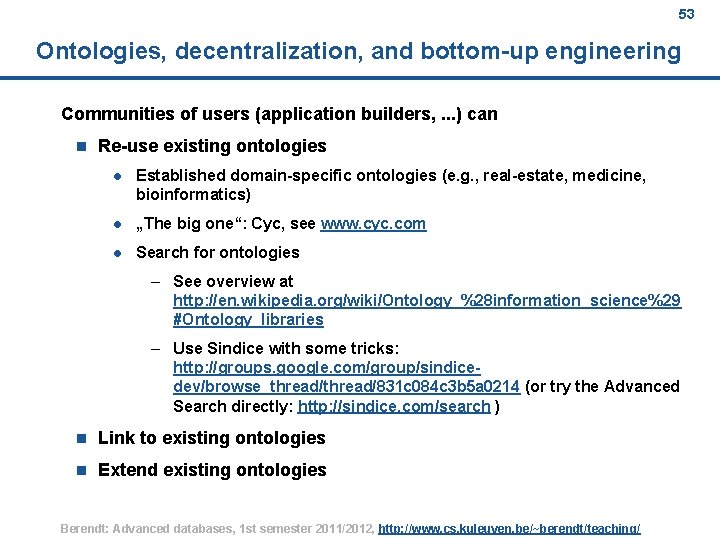 53 Ontologies, decentralization, and bottom-up engineering Communities of users (application builders, . . .