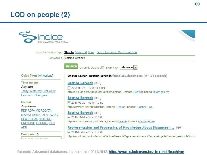 69 LOD on people (2) Berendt: Advanced databases, 1 st semester 2011/2012, http: //www.