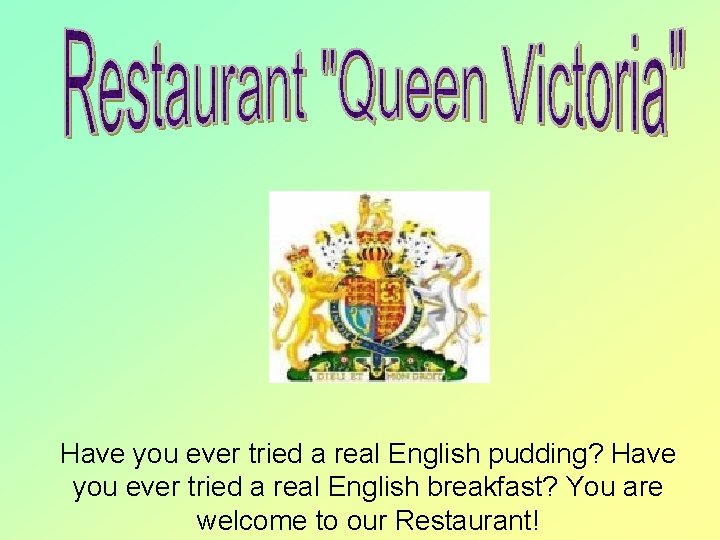 Have you ever tried a real English pudding? Have you ever tried a real