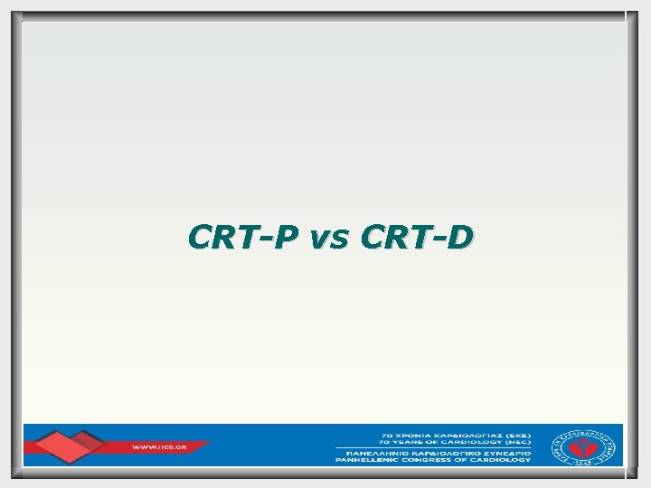 CRT-P vs CRT-D 
