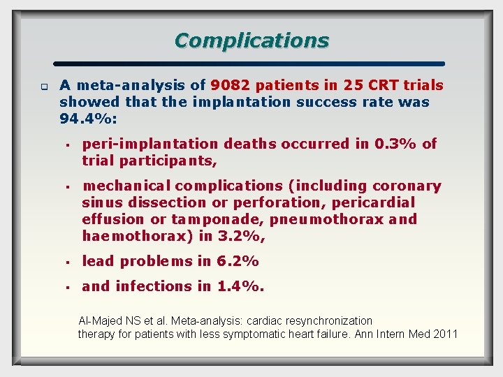 Complications q A meta-analysis of 9082 patients in 25 CRT trials showed that the