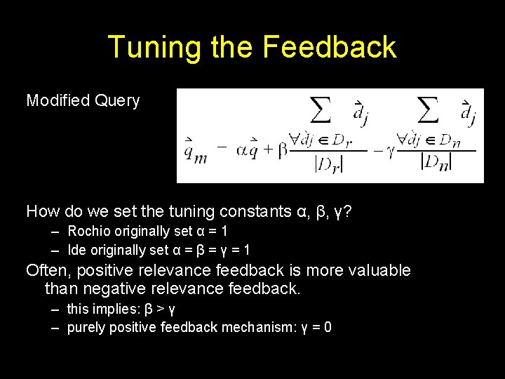 Tuning the Feedback Modified Query How do we set the tuning constants α, β,