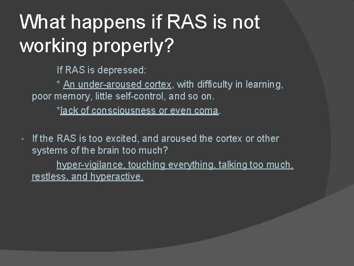 What happens if RAS is not working properly? If RAS is depressed: * An