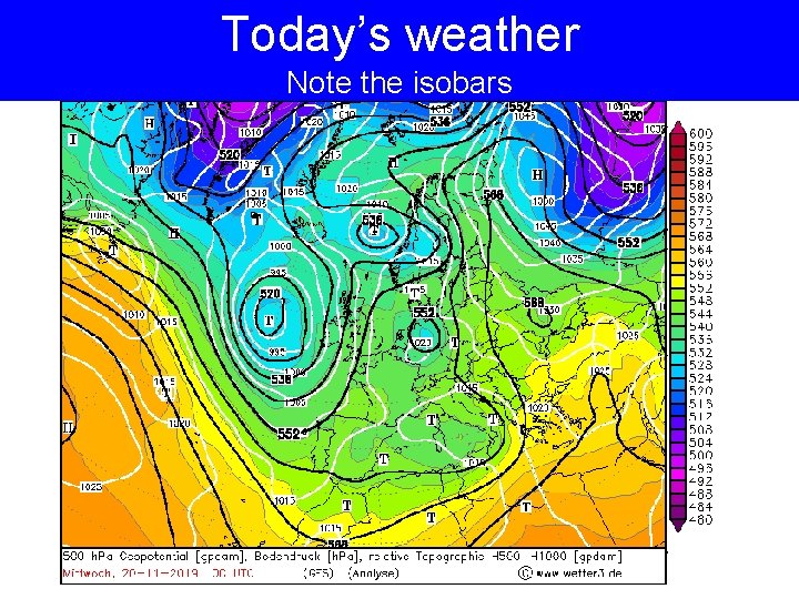Today’s weather Note the isobars Today’s weather Note the isobars