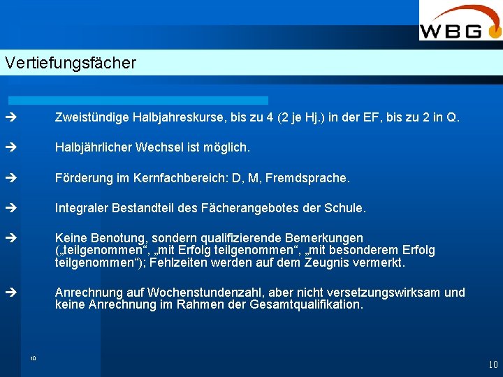 Vertiefungsfächer Zweistündige Halbjahreskurse, bis zu 4 (2 je Hj. ) in der EF, bis