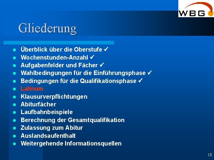 Gliederung l l l l Überblick über die Oberstufe ü Wochenstunden-Anzahl ü Aufgabenfelder und