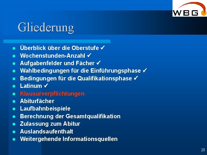 Gliederung l l l l Überblick über die Oberstufe ü Wochenstunden-Anzahl ü Aufgabenfelder und