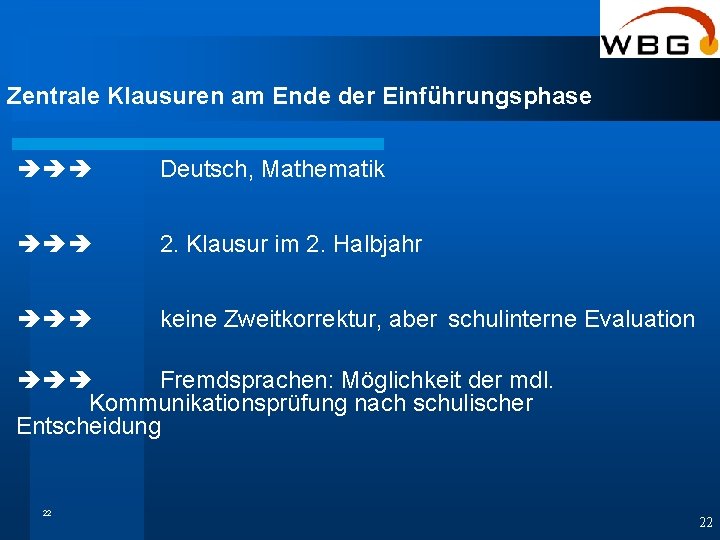 Zentrale Klausuren am Ende der Einführungsphase Deutsch, Mathematik 2. Klausur im 2. Halbjahr keine