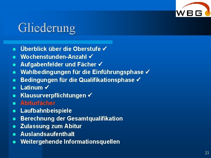 Gliederung l l l l Überblick über die Oberstufe ü Wochenstunden-Anzahl ü Aufgabenfelder und