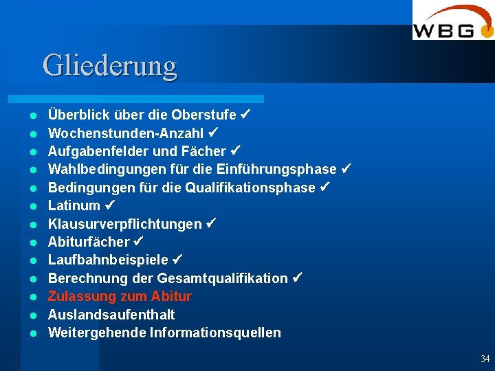 Gliederung l l l l Überblick über die Oberstufe ü Wochenstunden-Anzahl ü Aufgabenfelder und