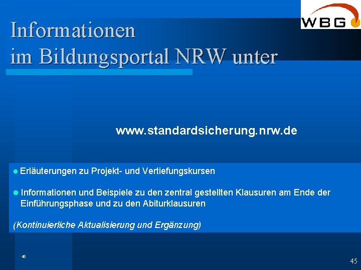 Informationen im Bildungsportal NRW unter www. standardsicherung. nrw. de l Erläuterungen zu Projekt- und