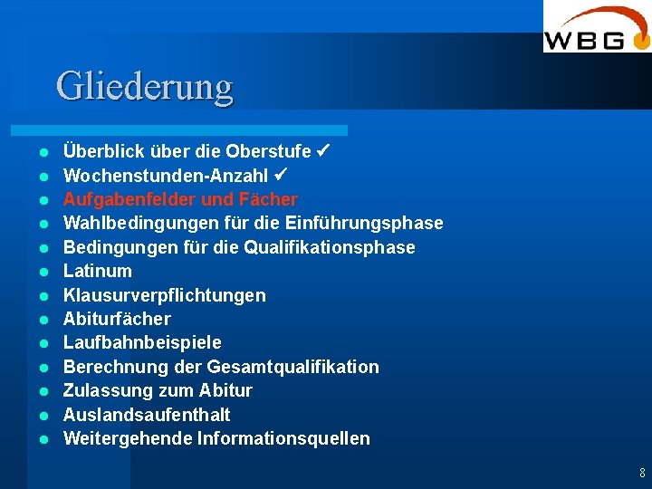 Gliederung l l l l Überblick über die Oberstufe ü Wochenstunden-Anzahl ü Aufgabenfelder und