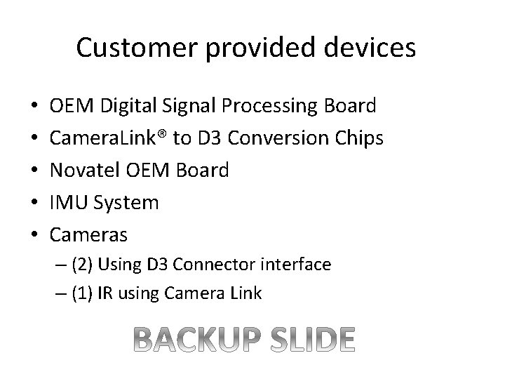 Customer provided devices • • • OEM Digital Signal Processing Board Camera. Link® to
