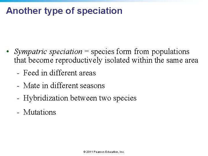 Another type of speciation • Sympatric speciation = species form from populations that become