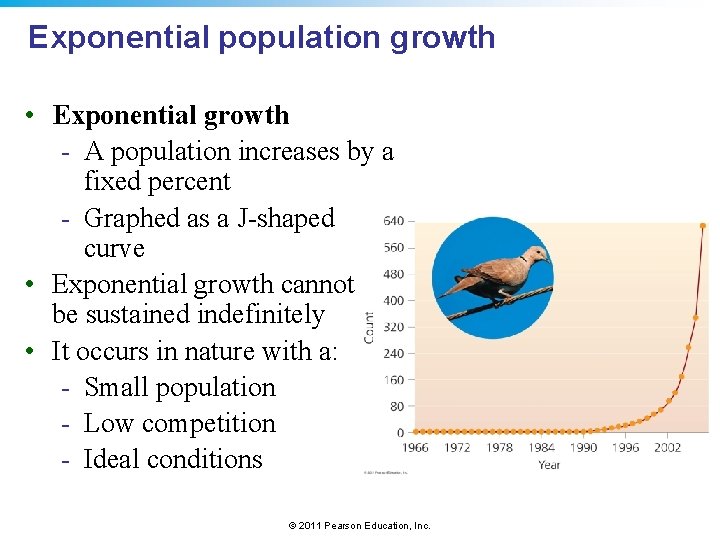Exponential population growth • Exponential growth - A population increases by a fixed percent