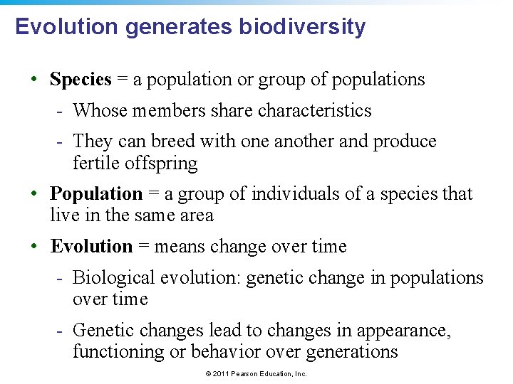 Evolution generates biodiversity • Species = a population or group of populations - Whose